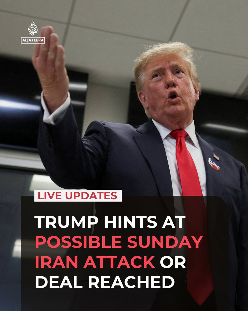 Trump says US could strike Iran as soon as Sunday, or reach a deal