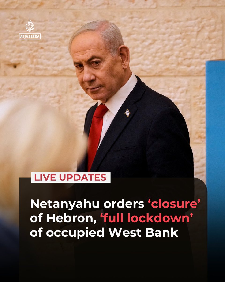 Israeli PM Netanyahu says he has instructed the military and security forces to ‘immediately impose a closure on the…
